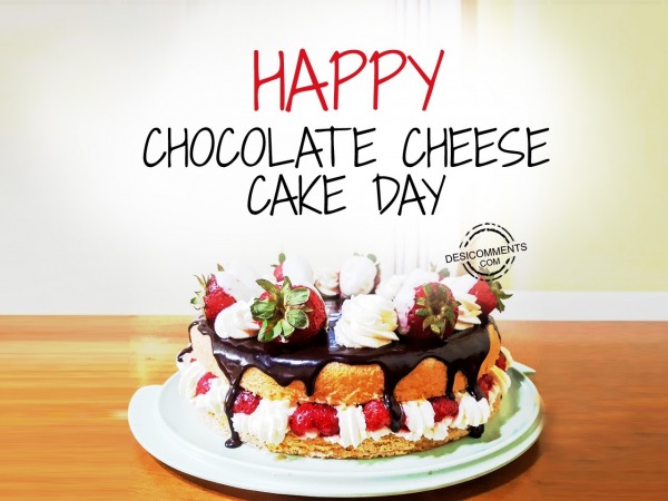 Happy Chocolate cheese Cake Day