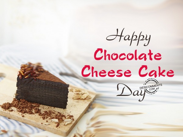 Very Very Happy Chocolate Cheese Cake Day