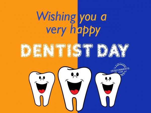Wishing you a very Happy Dentist Day