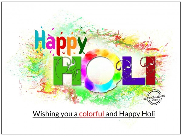 Wishing you colorful and Happy Holi