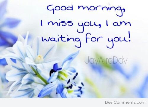 Good Morning - I Miss You