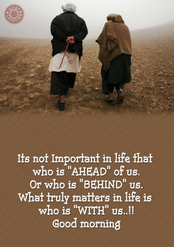 Life Is Who Is With Us - Good Morning