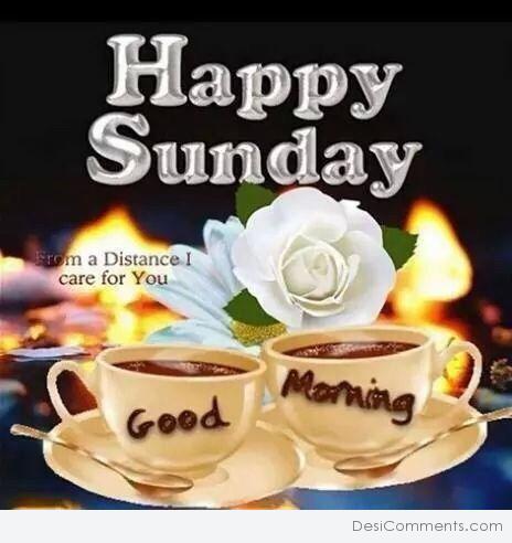 Good Morning – Happy Sunday - Desi Comments
