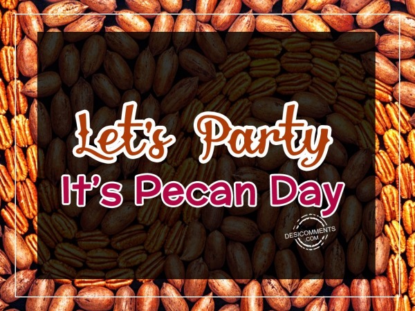 Let’s Party, It’s Pecan Day