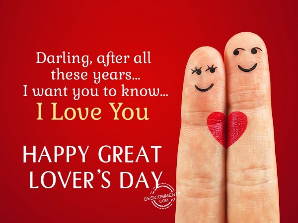 Darling After all these years, Happy Great Lover’s Day