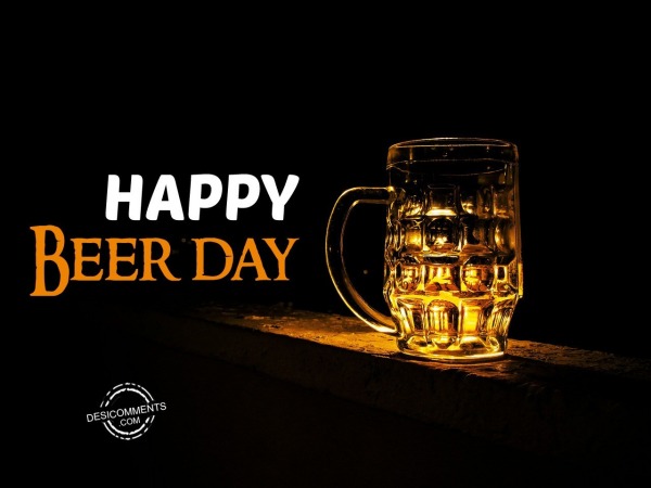 Happy Beer Day Pic