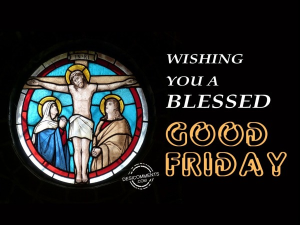 Wishing you a blessed Good Friday