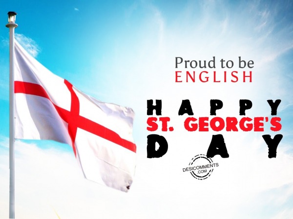 Proud to be english, 23 april St. George’s Day