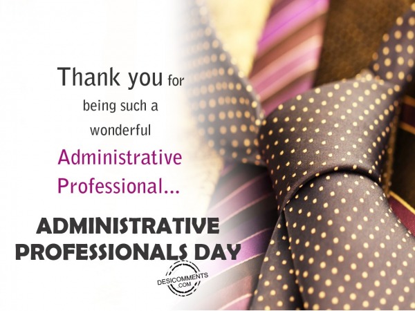 Thank for being a wonderful  Administrative Professional