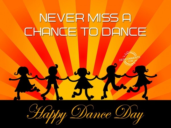 Never Miss A Chance To Dance
