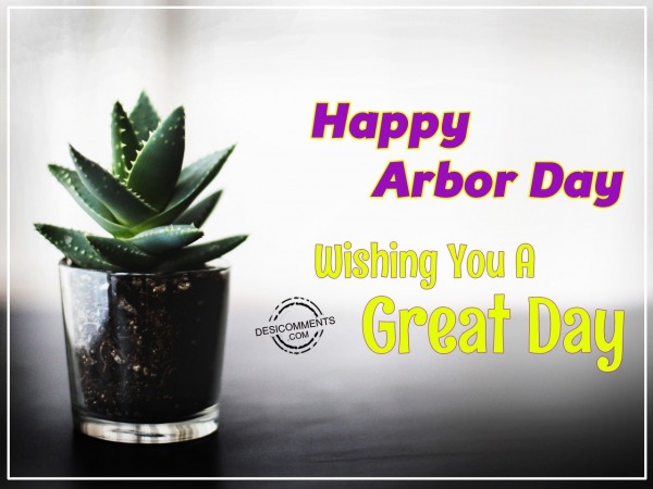 Happy Arbor Day Wishing You A Great Day