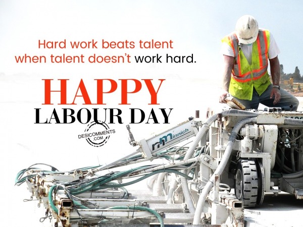 Hard work beat talent, Happy Labour Day