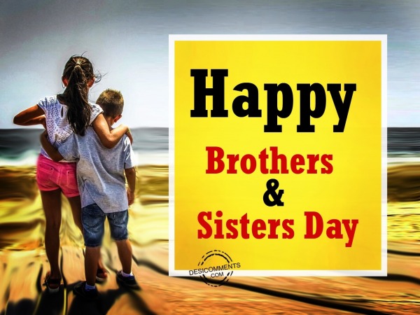 Happy brothers & Sisters Day,May 2