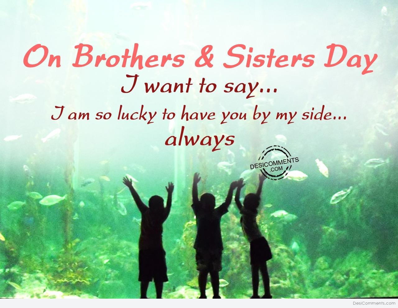 On Brothers & Sisters Day, I want to say - DesiComments.com