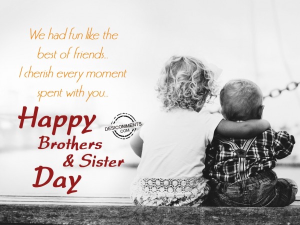 We had fun like friends, Happy Brothers & Sisters Day