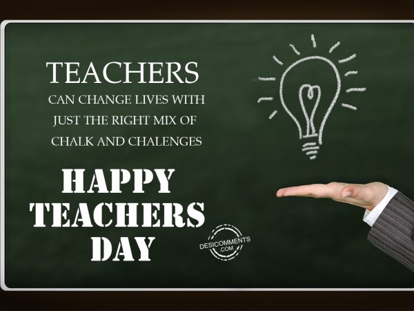 Teachers can change lives, Happy Teachers Day