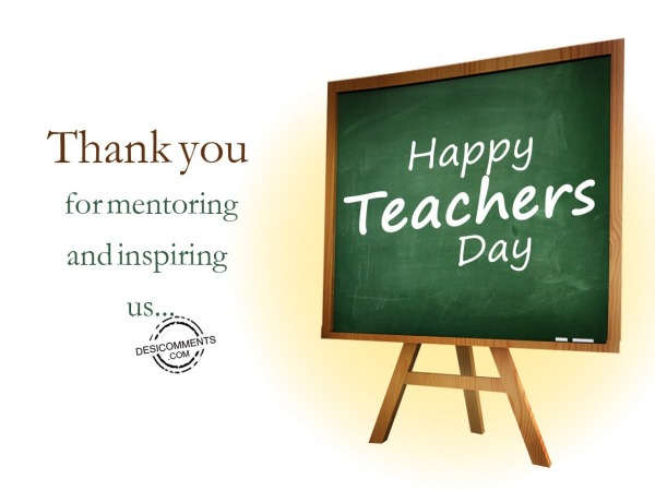 Thank you for mentoring and inspiring us, Happy Teachers Day