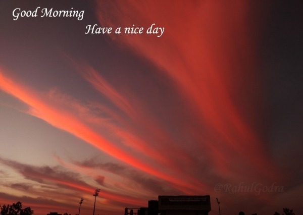 Good Morning – Have A Nice Day