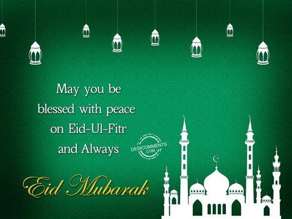 May You Be Blessed With Peace On Eid Ul Fitr