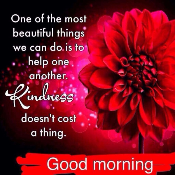 Kindness Doesn’t Cost Any Thing – Good Morning