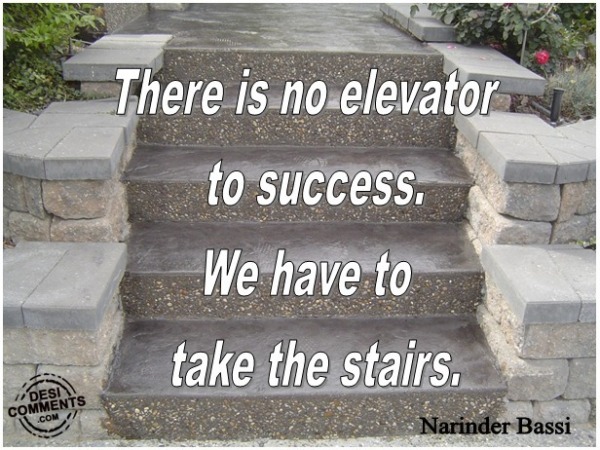 There Is No Elevator To Success