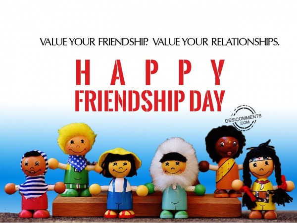 Value your friendship, Happy Friendship day