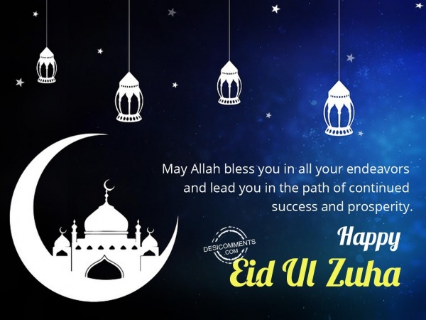 May Allah bless you in all your endeavors, Happy Eid Ul Zuha