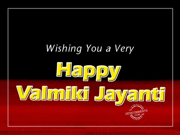 Wishing you a very happy Valmiki Jayanti