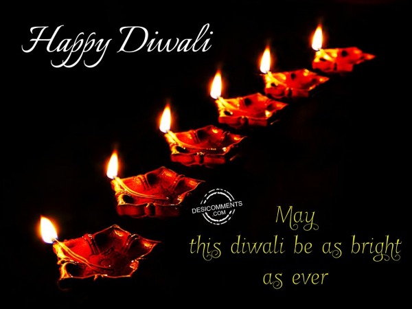 May This Diwali Be As Bright As Ever.