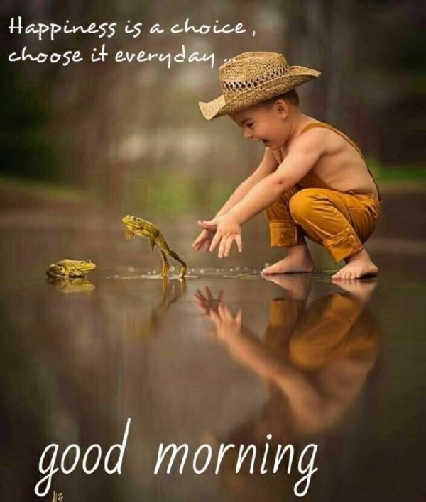 Happiness Is A Choice – Good Morning