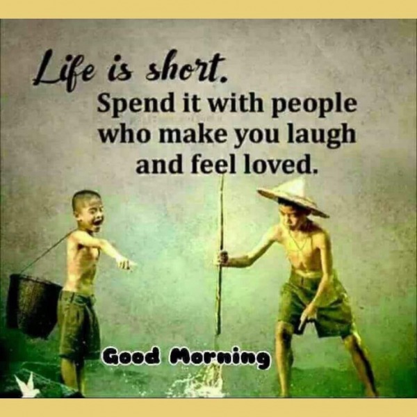 Life Is Short - Good Morning