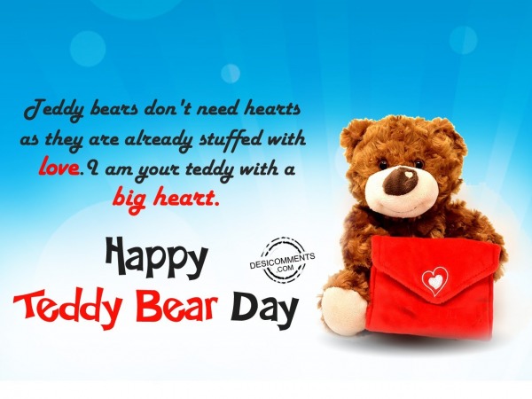 Teddy bears don’t need hearts, Happy Teddy Bear Day