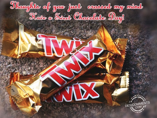 Thoughts of you just crossed my mind, Happy chocolate day