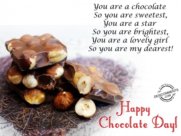 You are a chocolate, Happy chocolate day