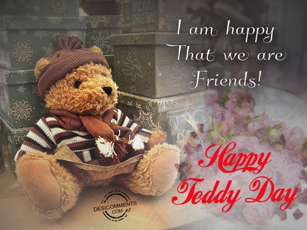 I am happy that we are friend, Happy teddy day