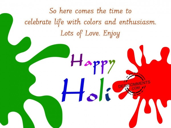 So here comes the time to, Happy Holi