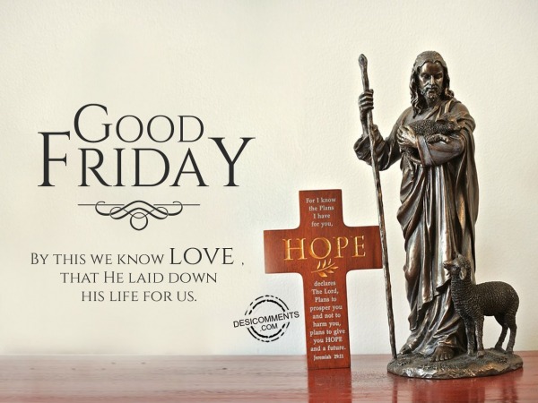 Good Friday, by this we know love