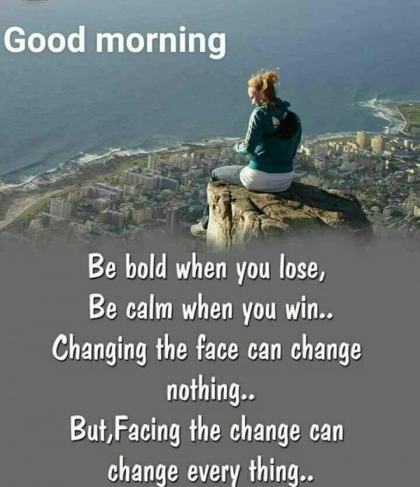 Good morning. Be bold when you lose