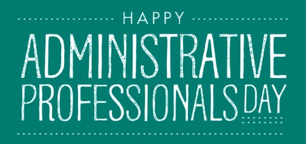 Happy Administrative Professionals Day