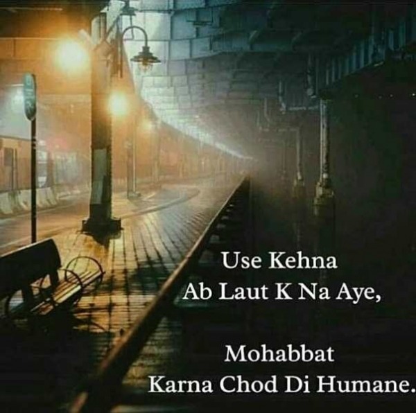 Use Kehna Ab Laut K Na Aye