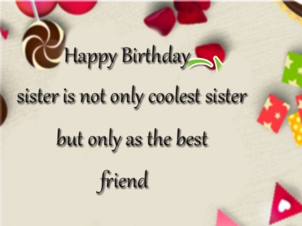 Happy Birthday Sister Is Not Only Coolest Sister