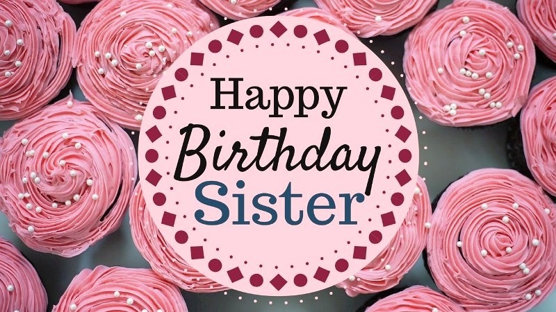 Picture Happy Birthday Sister Pic Happy birthday sister Picture Happy Birthday Sister Pic Happy birthday sister