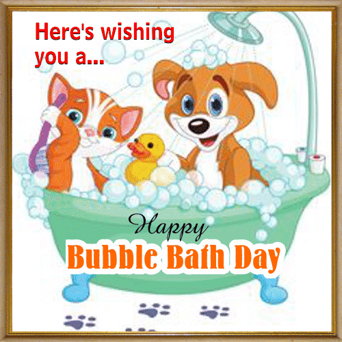 Heres Wishing You A Bubble Bath Day