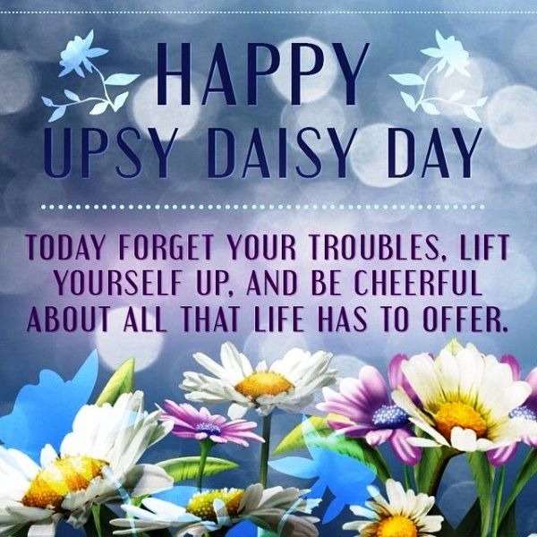 Happy Upsy Daisy Day