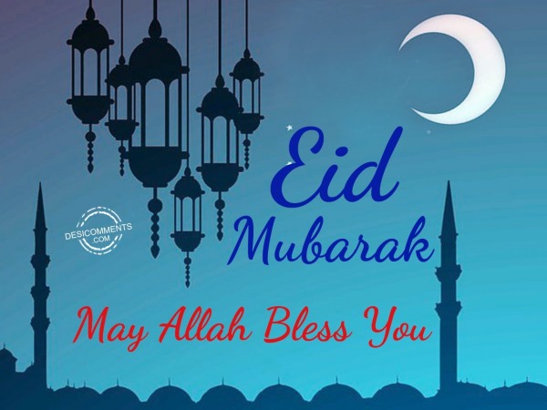 May allah bless you – Eid Mubarak