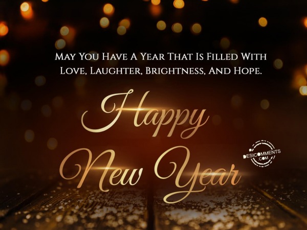 May you have a year that is filled with love, Happy New Year