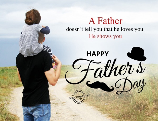 A father doesn’t tell you, Happy Father’s Day