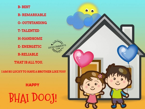 I am so lucky to have a brother like you, Happy Bhai Dooj