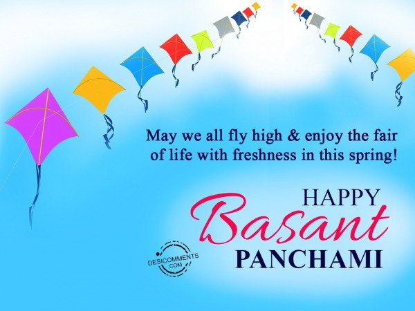 May we all fly high & enjoy the fair of life, Happy Basant Panchami