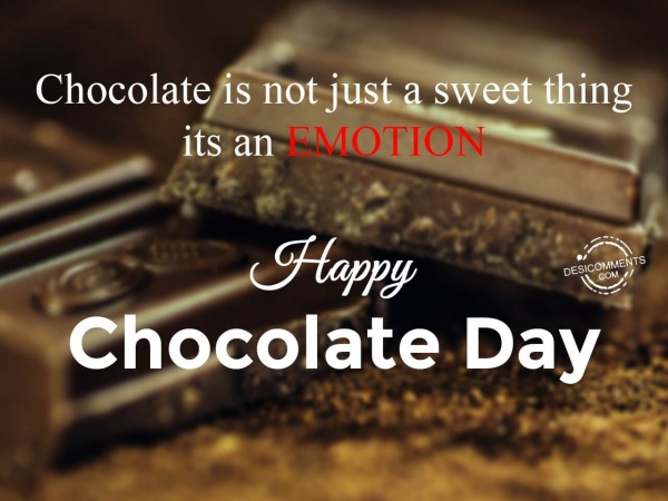 Chocolate is not just a sweet thing its an emotion